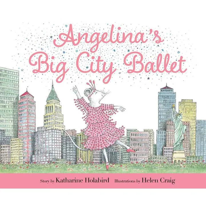 Hardcover Books | Angelina's Big City Ballet | Katherina Holabird